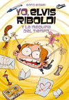 YO, ELVIS RIBOLDI, Y LA M�QUINA DEL TIEMPO