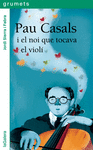 PAU CASALS I EL NOI QUE TOCAVA EL VIOL