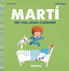 MART. NO VULL ANAR A DORMIR!