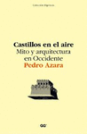 CASTILLOS EN EL AIRE MITOS Y ARQUITECTURA EN OCCIDENTE