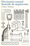 DICCONARIO MANUAL ILUSTRADO DE ARQUITECTURA