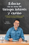 EDUCAR CON LAS OTRAS TIC: TIEMPO, INTERES Y CARIO