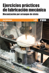 *EJERCICIOS PRCTICOS DE FABRICACIN MECNICA. MECANIZACIN POR ARRANQUE DE VIRU