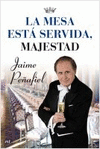 LA MESA EST SERVIDA, MAJESTAD