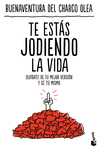 TE ESTS JODIENDO LA VIDA
