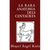 LA RARA ANATOMIA DELS CENTAURES