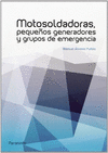 MOTOSOLDADURAS, PEQUEOS GENERADORES Y GRUPOS EMERGENCIA