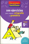 VACANCES 5PRIM 100 EJERCICIOS PARA REPASAR ORTOGRAFIA Y GRAMATICA LENGUA