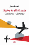 SOBRE LA DISTANCIA CATALUNYA ESPANYA