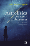 ASTROFSICA PER A GENT AMB PRESSES
