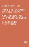 VINT-I-SET POEMES EN TRES TEMPS  CINC ESGRAFIATS A LA MATEIXA PARET