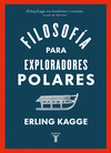 FILOSOFA PARA EXPLORADORES POLARES