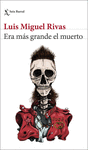 ERA MS GRANDE EL MUERTO