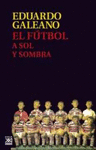 EL F�TBOL A SOL Y SOMBRA