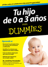 TI HIJO DE 0 A 3 A�OS PARA DUMMIES