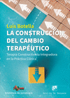 LA CONSTRUCCIÓN DEL CAMBIO TERAPÉUTICO. TERAPIA CONSTRUCTIVISTA INTEGRADORA EN L