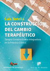 LA CONSTRUCCIN DEL CAMBIO TERAPUTICO. TERAPIA CONSTRUCTIVISTA INTEGRADORA EN L