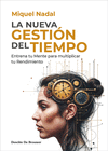 LA NUEVA GESTIN DEL TIEMPO. ENTRENA TU MENTE PARA MULTIPLICAR TU RENDIMIENTO
