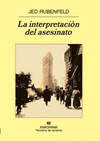 LA INTERPRETACION DEL ASESINATO
