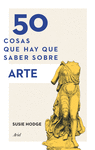 50 COSAS QUE HAY QUE SABER SOBRE ARTE