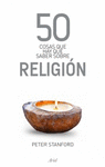 50 COSAS QUE HAY QUE SABER SOBRE RELIGI�N