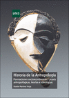 HISTORIA DE LA ANTROPOLOG�A. FORMACIONES SOCIOECON�MICAS Y PRAXIS ANTROPOL�GICAS