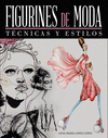 FIGURINES DE MODA: TECNICAS Y ESTILOS