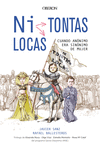 �NI TONTAS, NI LOCAS?
