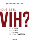 QU ES EL VIH? HISTORIA, PRESENTE Y FUTURO DE UNA PANDEMIA