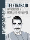 TELETRABAJO: AUTOGESTIN Y LIDERAZGO DE EQUIPOS