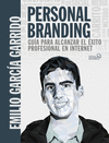 PERSONAL BRANDING. GUA PARA ALCANZAR EL XITO PROFESIONAL EN INT