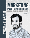 MARKETING PARA EMPRENDEDORES. GUA PASO A PASO PARA LANZAR TU PROYECTO