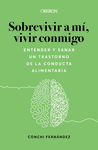 SOBREVIVIR A M, VIVIR CONMIGO. ENTENDER Y SANAR UN TRASTORNO DE LA CONDUCTA ALI