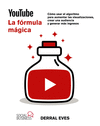 YOUTUBE. LA FRMULA MGICA. CMO USAR EL ALGORITMO PARA AUMENTAR LAS VISUALIZACI