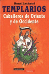TEMPLARIOS CABALLEROS DE ORIENTE Y OCCIDENTE