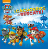 PAW PATROL. CACHORROS AL RESCATE