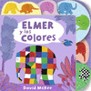ELMER Y LOS COLORES (LIBRO DE CARTN) (COLECCIN ELMER)
