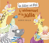 L'ANIVERSARI DE LA JLIA (LA JLIA I EL POL. ALBUM ILLUSTRAT)