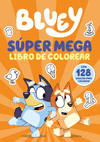BLUEY. ACTIVIDADES - S�PER MEGA LIBRO DE COLOREAR