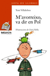 M'AVORREIXO VA DIR EN POL