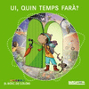 UI, QUIN TEMPS FAR�?