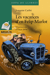 LES VACANCES D ' EN FELIP MARLOT