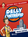 DELLY L'INTRPID. PARTIT A LA GRAN CIUTAT