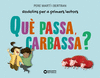 QU PASSA, CARBASSA?