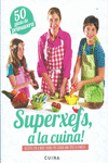 SUPERXEFS, A LA CUINA- 50 PLATS DE PRIMAVERA