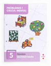RESOLUCIO DE PROBLEMES I CALCUL MENTAL 5