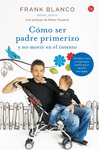 C�MO SER PADRE PRIMERIZO Y NO MORIR EN EL INTENTO