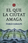EL QUE LA CIUTAT AMAGA