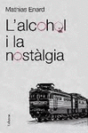 LALCOHOL I LA NOSTALGIA, L'