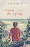 LHOTEL BLANC DE LA PLATJA
